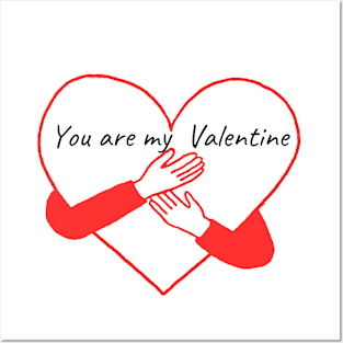 you are my Valentine Posters and Art